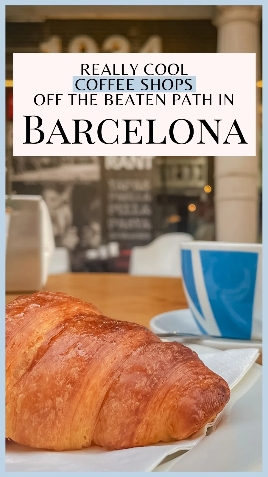 best cafes in barcelona spain - best breakfast in barcelona aesthetic - barcelona travel guide - best restaurants in barcelona bucket list - barcelona hidden food gems - best places to eat in barcelona off the beaten path - best brunch in barcelona - best coffee shops in barcelona cute cafes - best things to do in barcelona - best places to visit in barcelona 