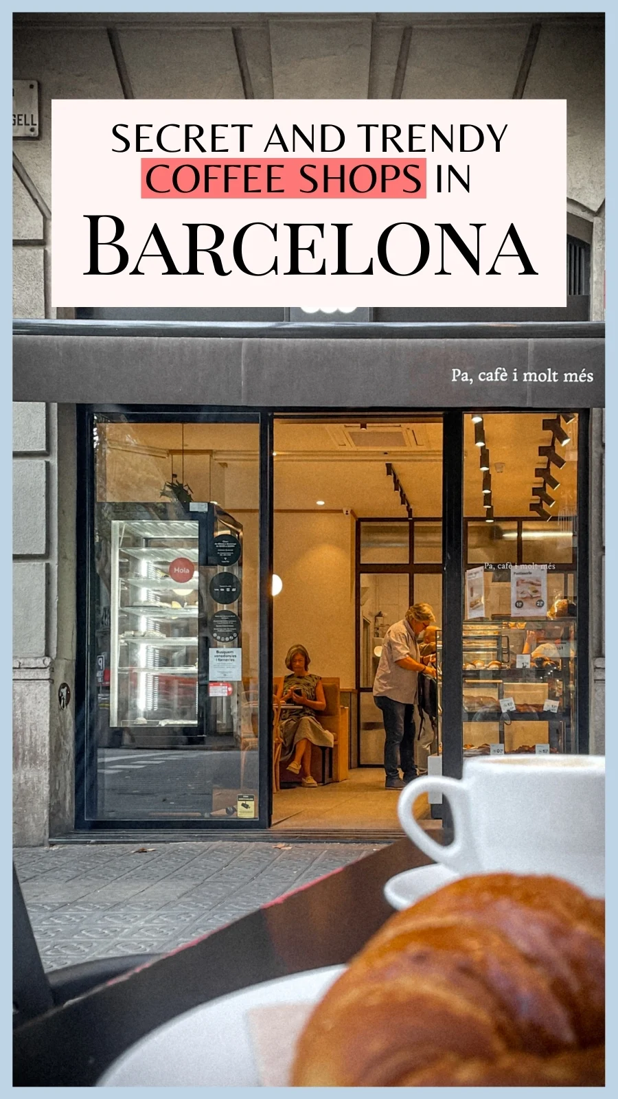 best cafes in barcelona spain - best breakfast in barcelona aesthetic - barcelona travel guide - best restaurants in barcelona bucket list - barcelona hidden food gems - best places to eat in barcelona off the beaten path - best brunch in barcelona - best coffee shops in barcelona cute cafes - best things to do in barcelona - best places to visit in barcelona 