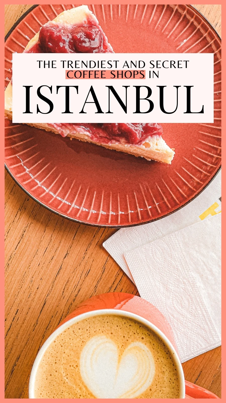 best aesthetic cafes in istanbul turkey - best places to eat in istanbul off the beaten path - best coffee shops in istanbul - best things to do in istanbul turkiye - best restaurants in istanbul - best breakfast in istanbul - best brunch in istanbul instagrammable cafes - istanbul food guide - istanbul travel guide - istanbul bucket list - istanbul food bucket list - must eat places in istanbul - traveling to istanbul for the first time - istanbul itinerary