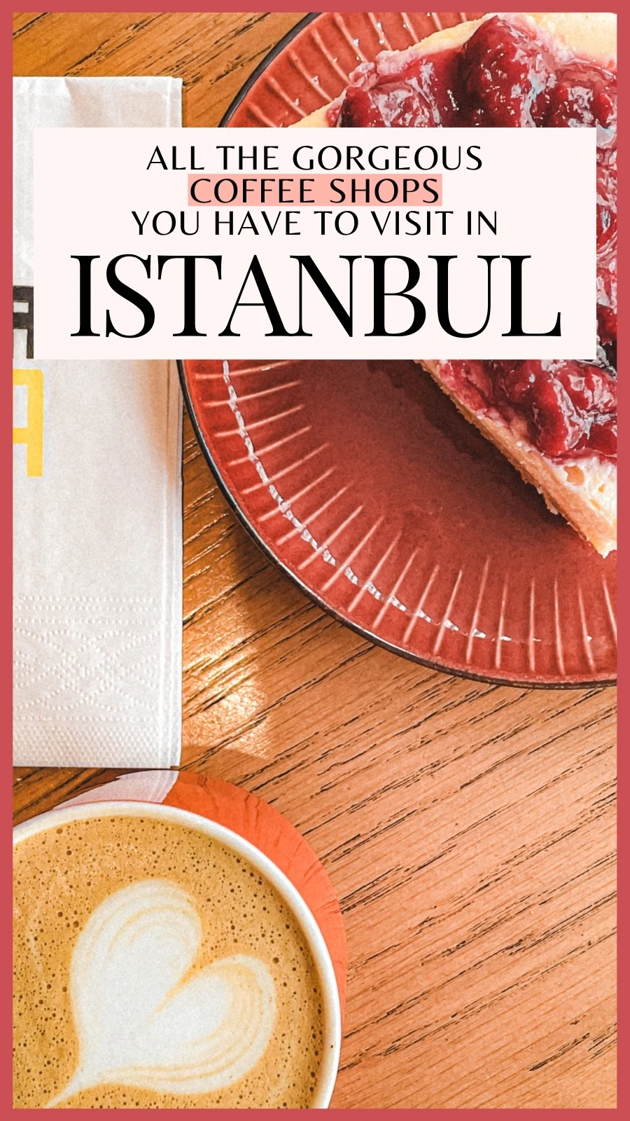 best aesthetic cafes in istanbul turkey - best places to eat in istanbul off the beaten path - best coffee shops in istanbul - best things to do in istanbul turkiye - best restaurants in istanbul - best breakfast in istanbul - best brunch in istanbul instagrammable cafes - istanbul food guide - istanbul travel guide - istanbul bucket list - istanbul food bucket list - must eat places in istanbul - traveling to istanbul for the first time - istanbul itinerary