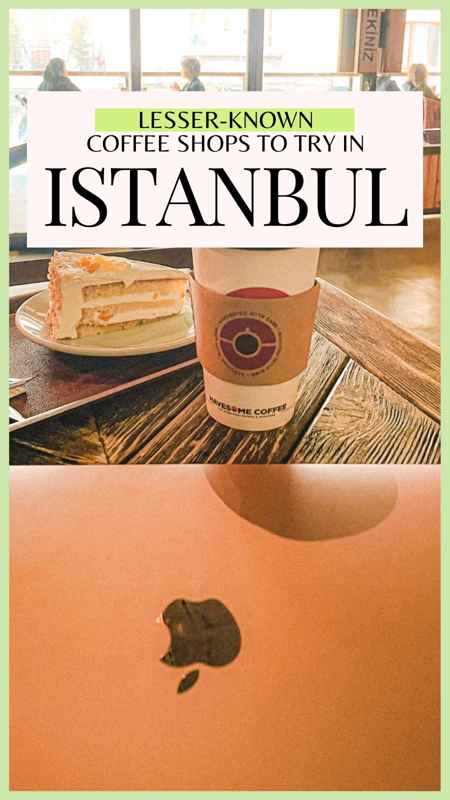 best aesthetic cafes in istanbul turkey - best places to eat in istanbul off the beaten path - best coffee shops in istanbul - best things to do in istanbul turkiye - best restaurants in istanbul - best breakfast in istanbul - best brunch in istanbul instagrammable cafes - istanbul food guide - istanbul travel guide - istanbul bucket list - istanbul food bucket list - must eat places in istanbul - traveling to istanbul for the first time - istanbul itinerary