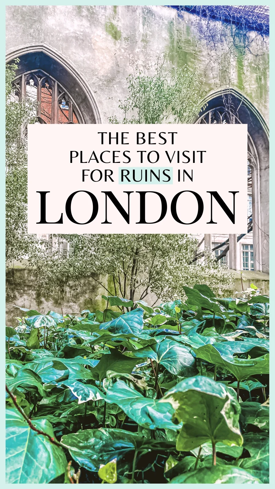 The Old London: 15 Historical Places to See Ruins in London
