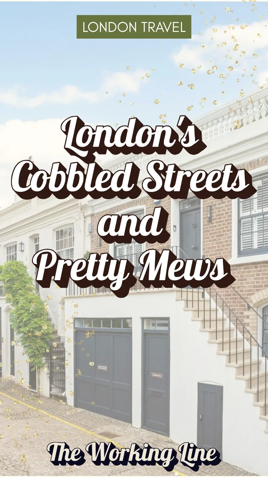 most beautiful mews in london travel guide - pretty cobbled streets in london bucket list photo spots
