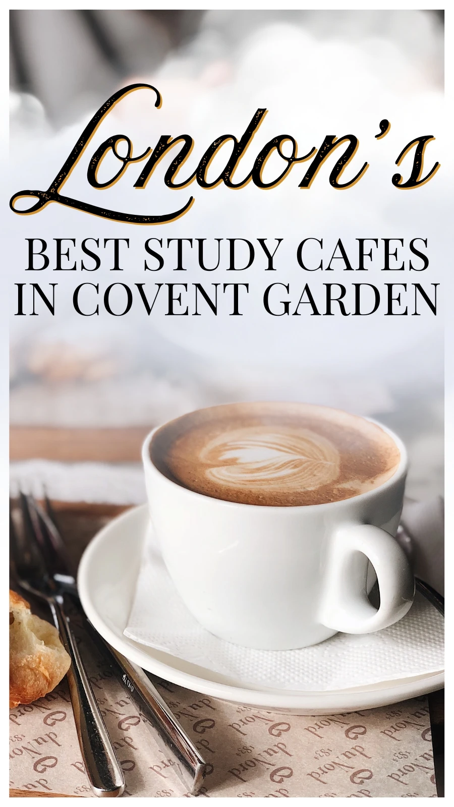 10 Best Cafes To Study in Covent Garden