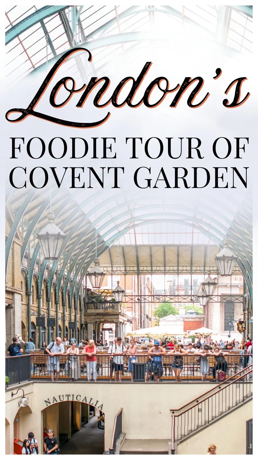 Foodie London Itinerary: Snacking Around Covent Garden’s Hidden Gems
