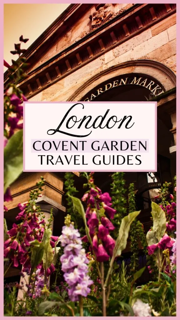 6 Covent Garden Travel Guides to Discover Central London