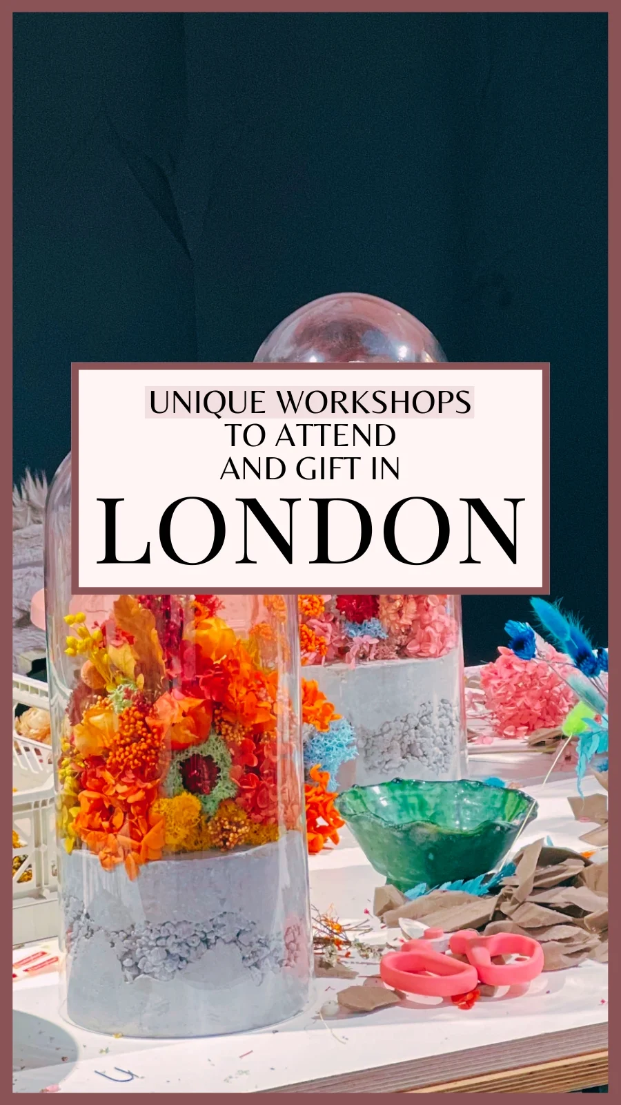 most unique workshops in london travel guide - best gifts from london - creative classes in london