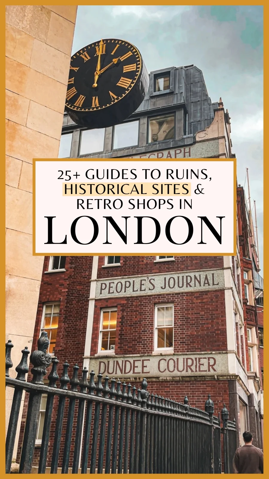 25+ Epic London Guides to Historical Sites, Ruins & Retro Treasures