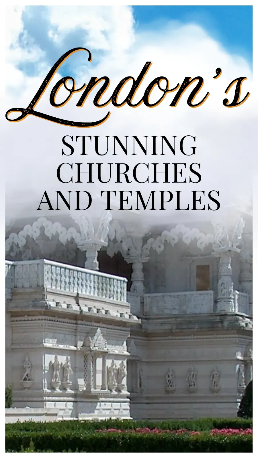 The Most Beautiful Churches in London and Temples