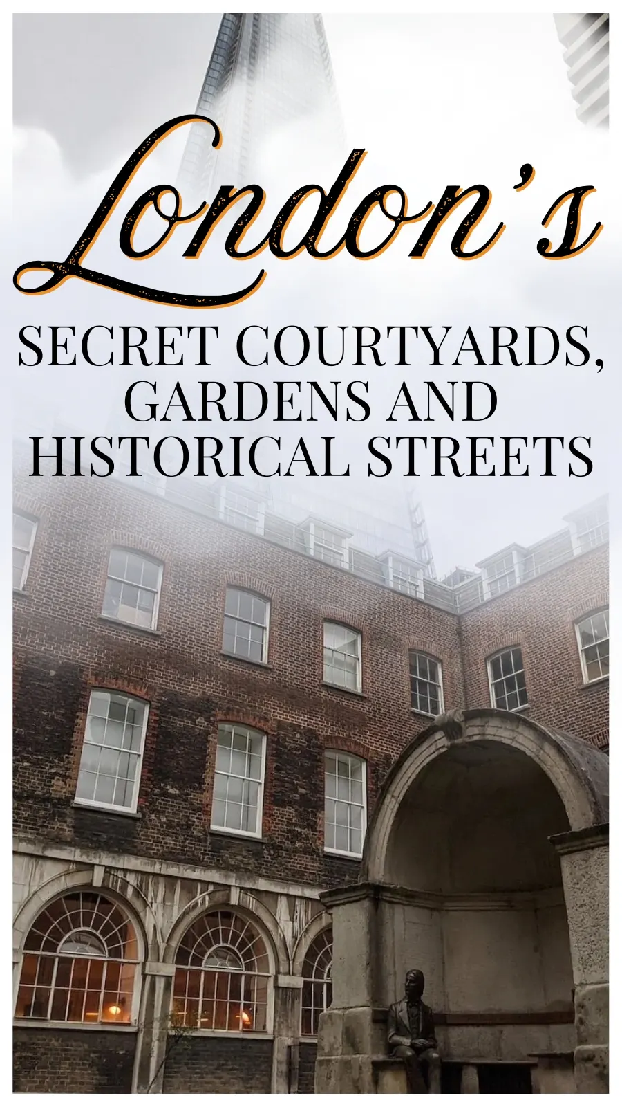 London&rsquo;s Prettiest Hidden Courtyards, Gardens & Historic Streets