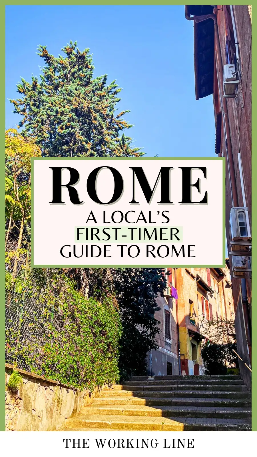 First Time in Rome travel guide: How to Move, What to Miss, Where to Stay - best neighborhoods in rome to visit - best hidden gems in rome italy - most common mistakes in rome to avoid 