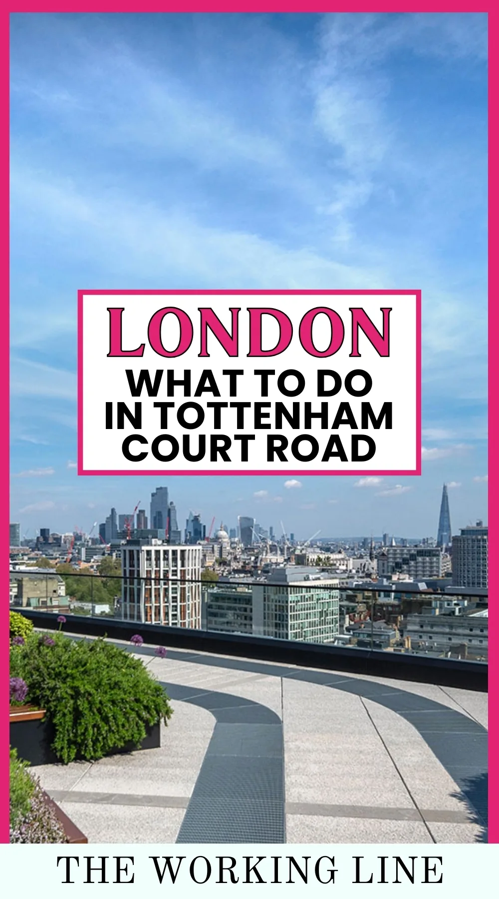 best things to do in tottenham court road central london travel guide - free places to visit in london bucket list - best shops near tottenham court road breakfast and rooftops