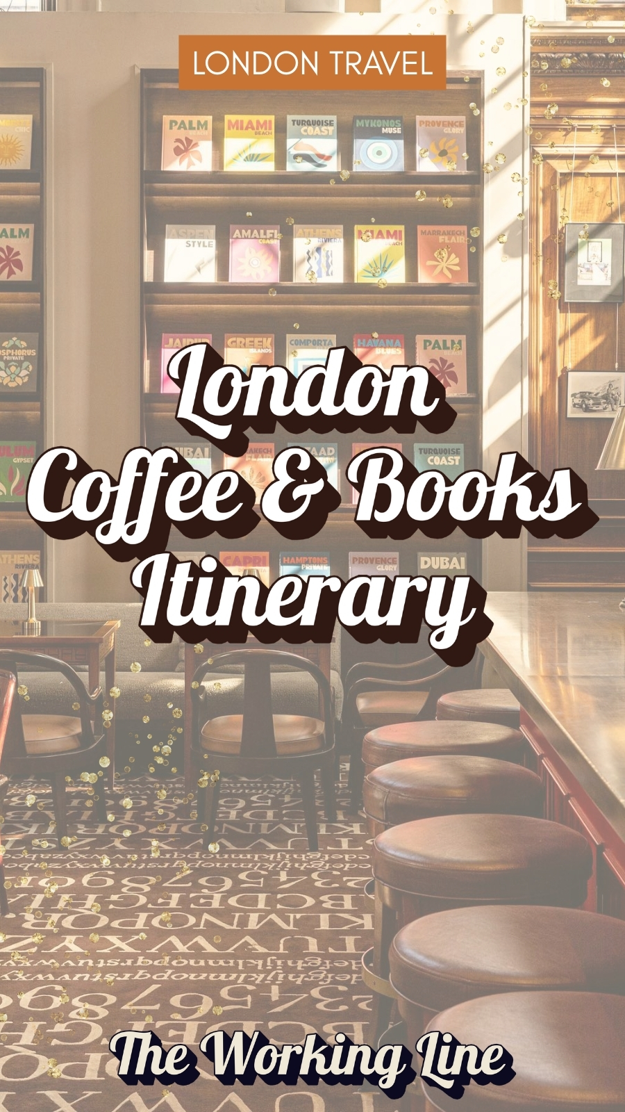 The Ultimate Coffee and Books Itinerary in London hidden gems secret things to do - london travel guide off the beaten path - beautiful bookshops in london - bookstore cafes london - secret cafes in london 