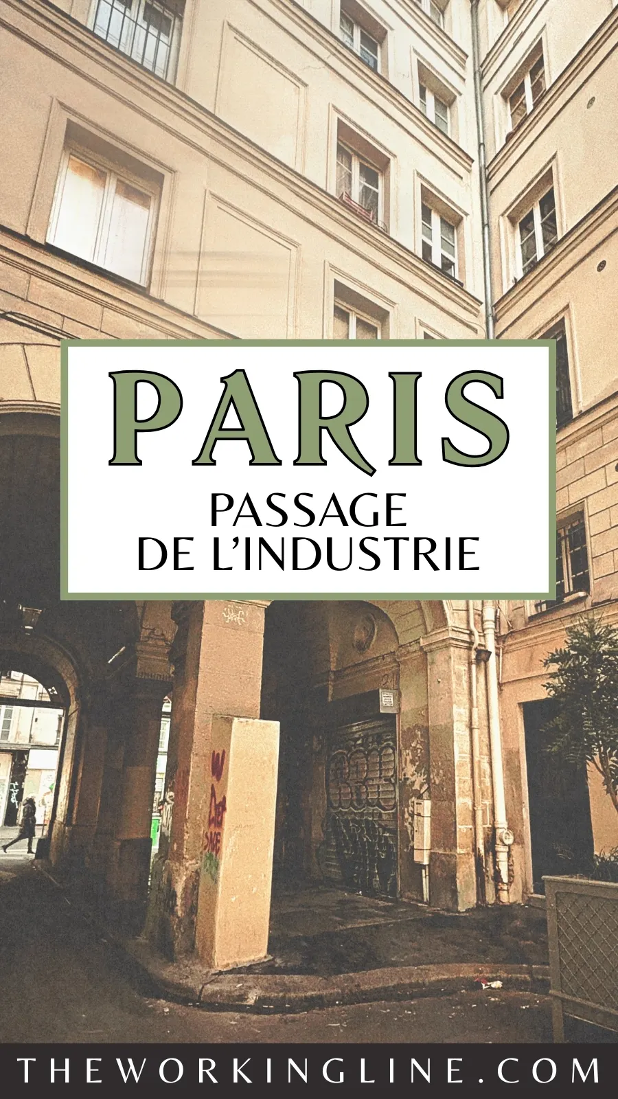 secret alleys in paris passage de l'industrie history photos - best hidden gems in paris beautiful architecture travel guide - secret places in paris bucket list paris 10